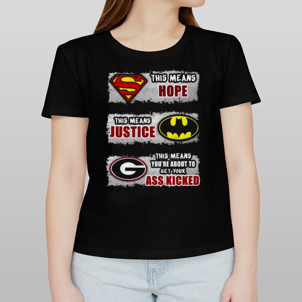 This means hope this means justice this means youâ€™re about to get your ass kicked Shirt