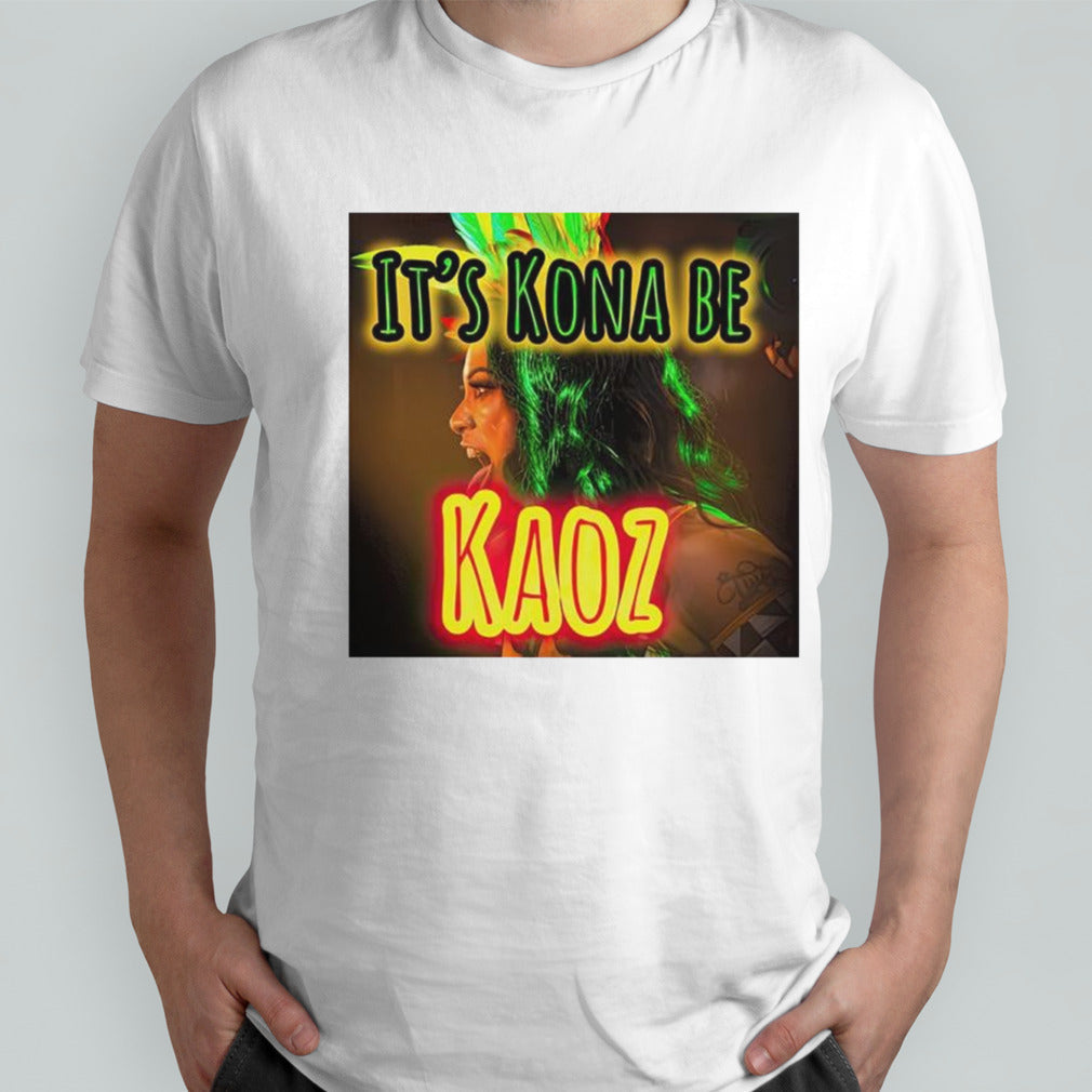 Tonga Kona Itsâ€™s Kona be KAOZ T Shirts