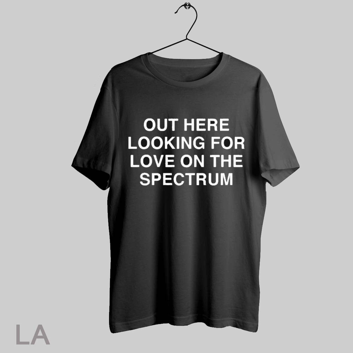 Top Out Here Looking For Love On The Spectrum T Shirt Sweatshirt Hoodie Shirt