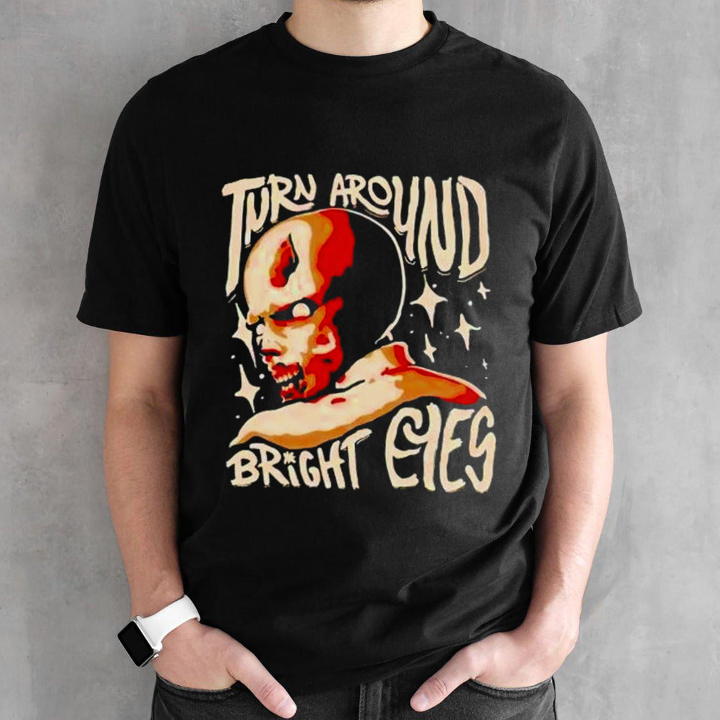 Turn around bright eyes shirts