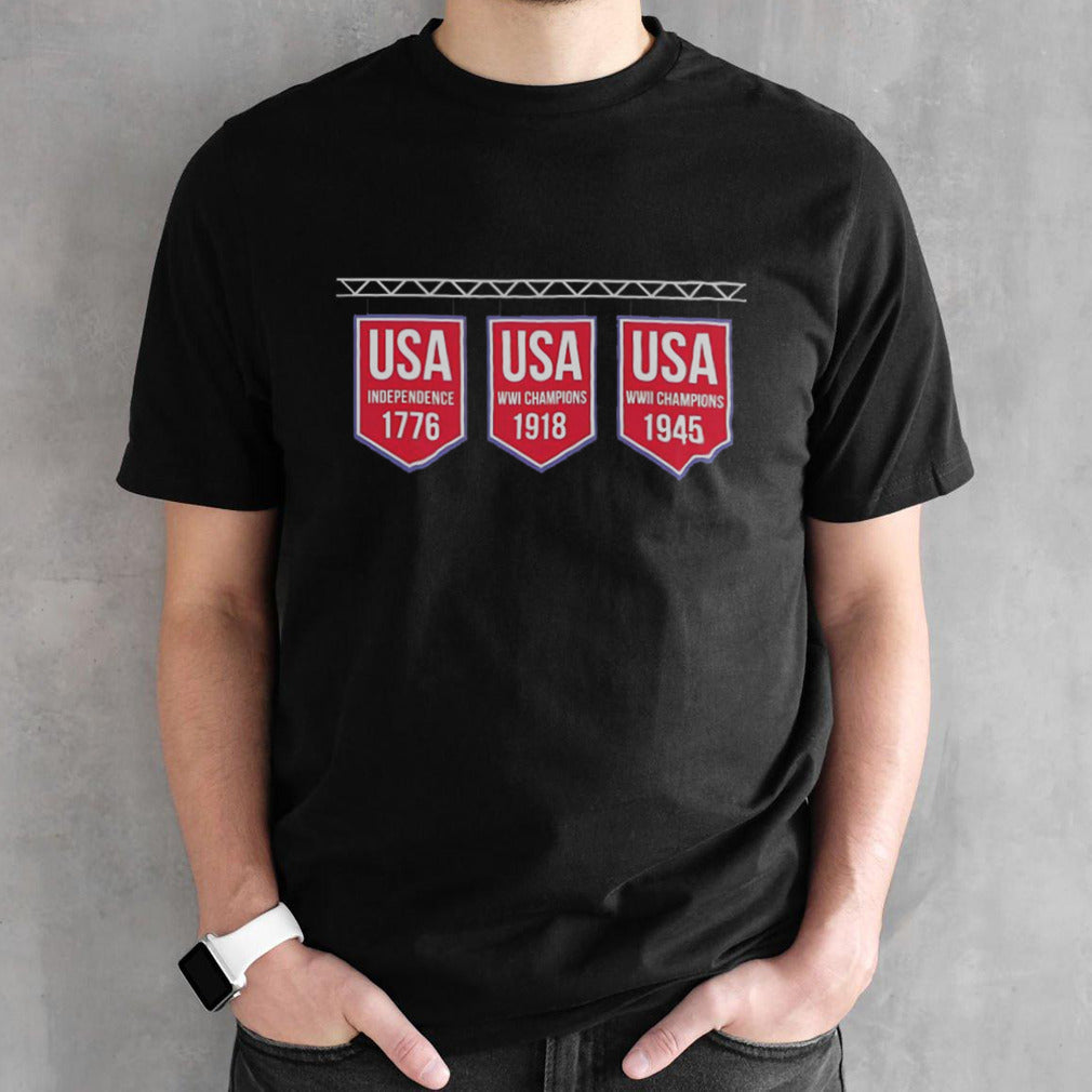 USA Independence 1776 USA WWI Champions 1918 USA WWII Champions 1945 shirt