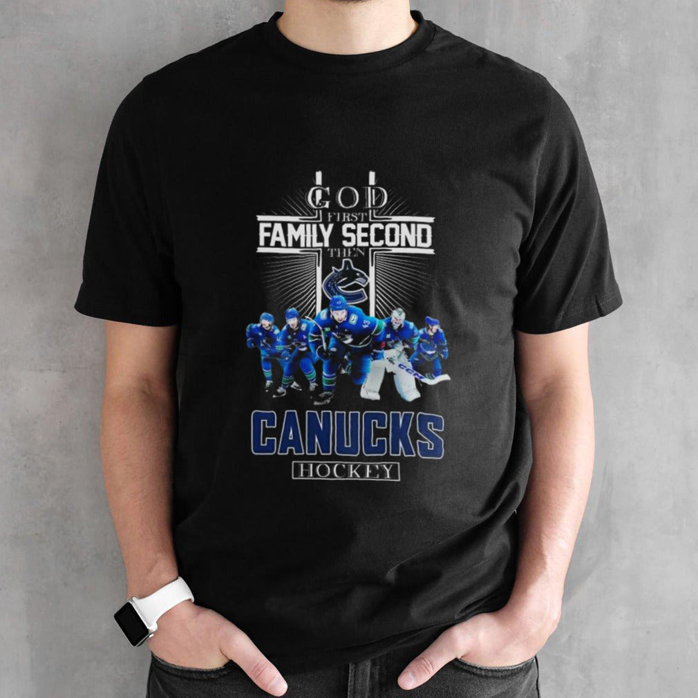 Vancouver Canucks God First Family Second Then Hockey Fan 2024 Shirts