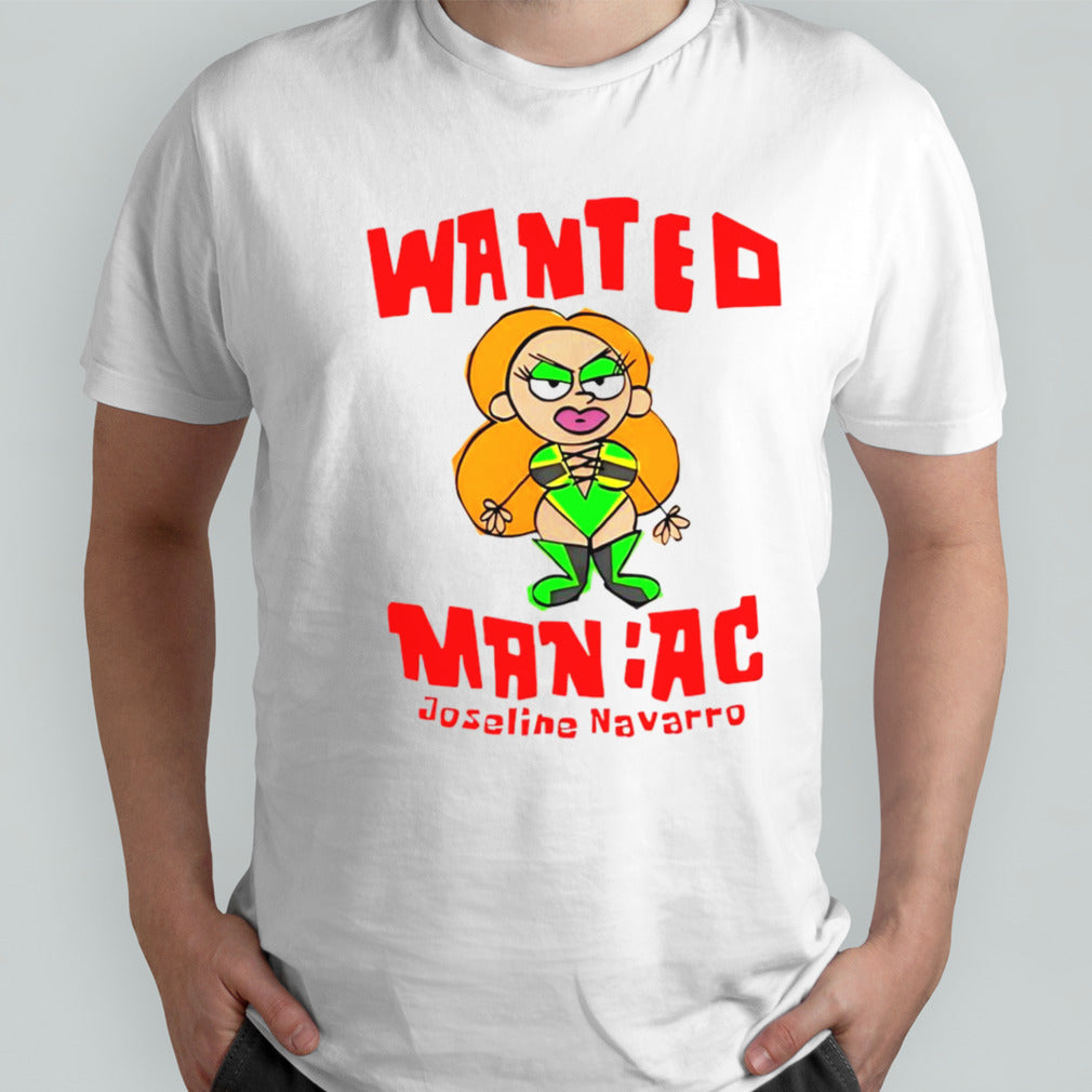 Wanted Maniac Joseline Navarro shirt