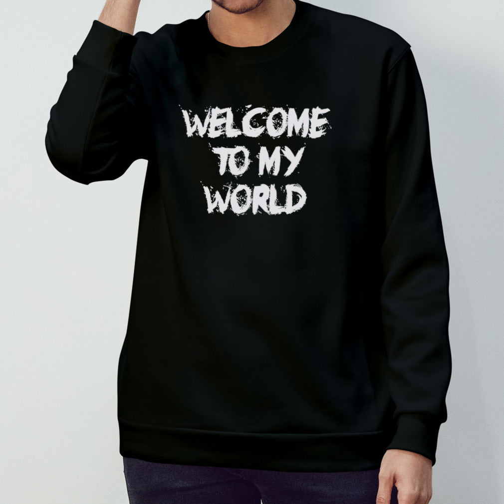 Welcome to my world shirts