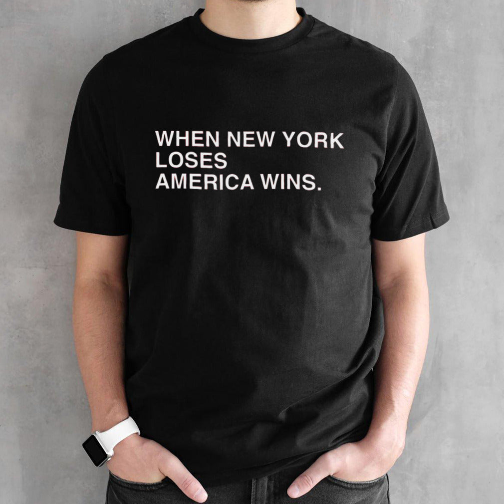 When New York loses America wins shirts