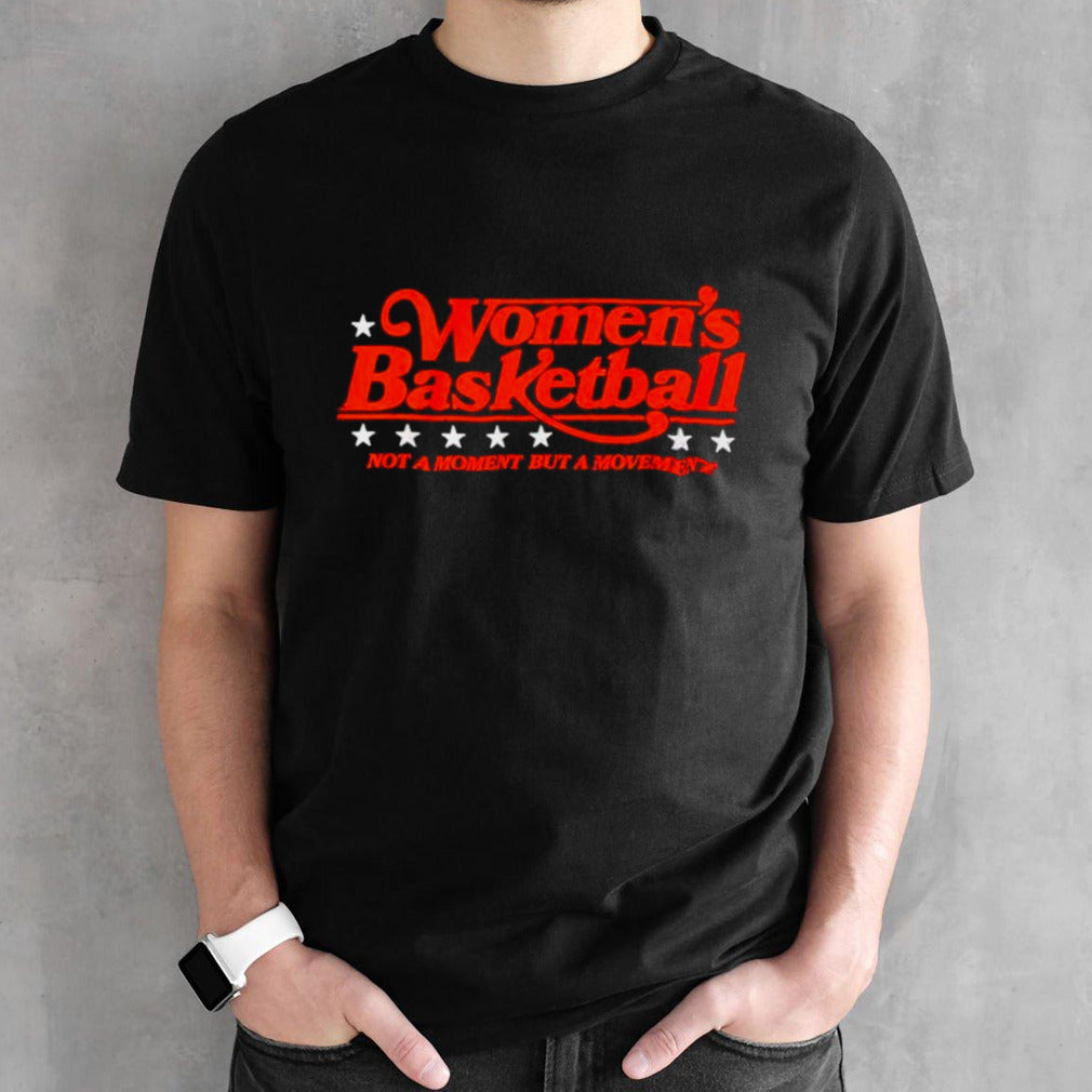 Womensâ€™s Basketball not a moment but a movement retro shirts