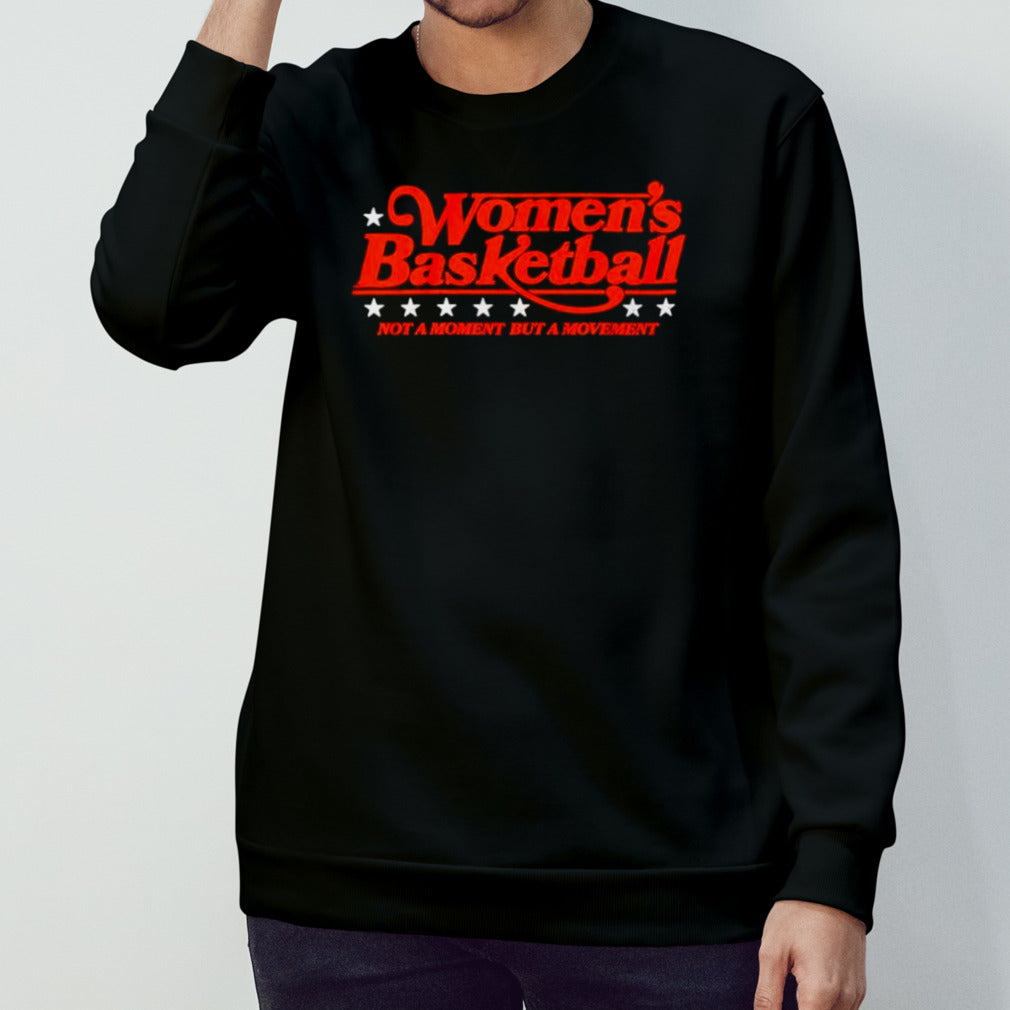 Womensâ€™s Basketball not a moment but a movement retro shirts