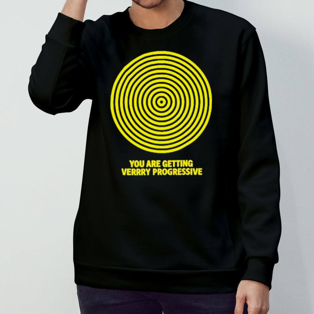 You are getting verrry progressive shirts