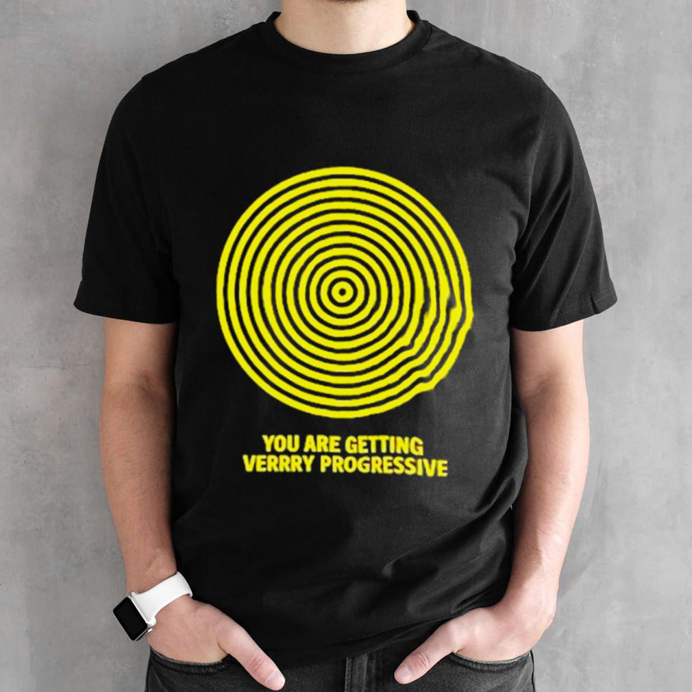 You are getting verrry progressive shirts