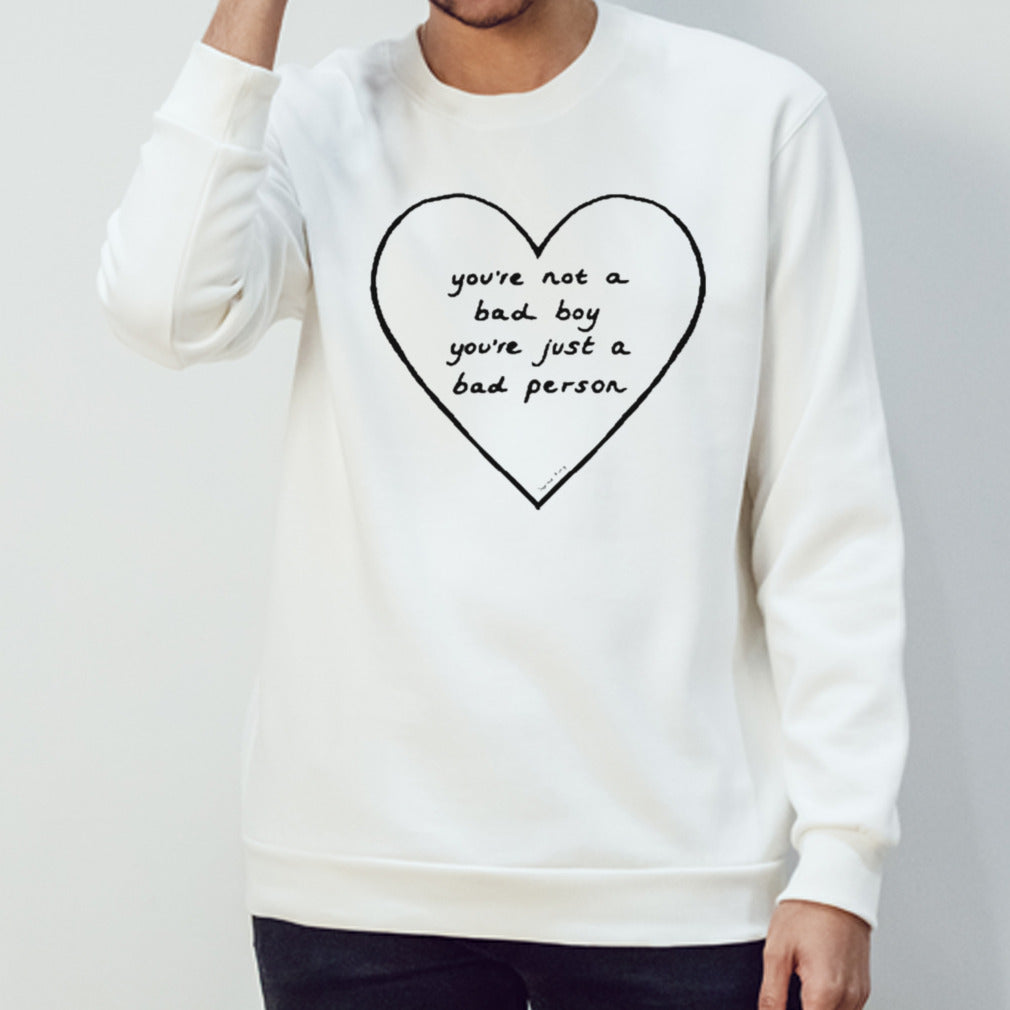 Yousâ€™re Not A Bad Boy Yousâ€™re Just A Bad Person Shirts