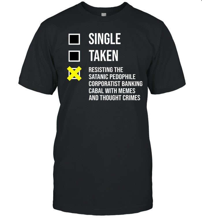 Single Taken Resisting The Satanic Pedophile Corporatist Banking Hoodie