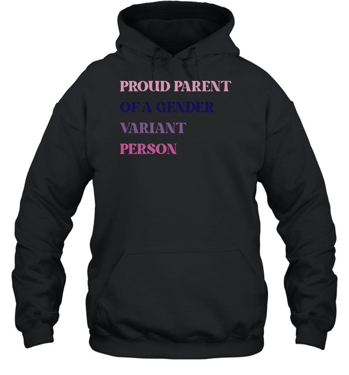 Proud Parent Of A Gender Variant Person Hoodie