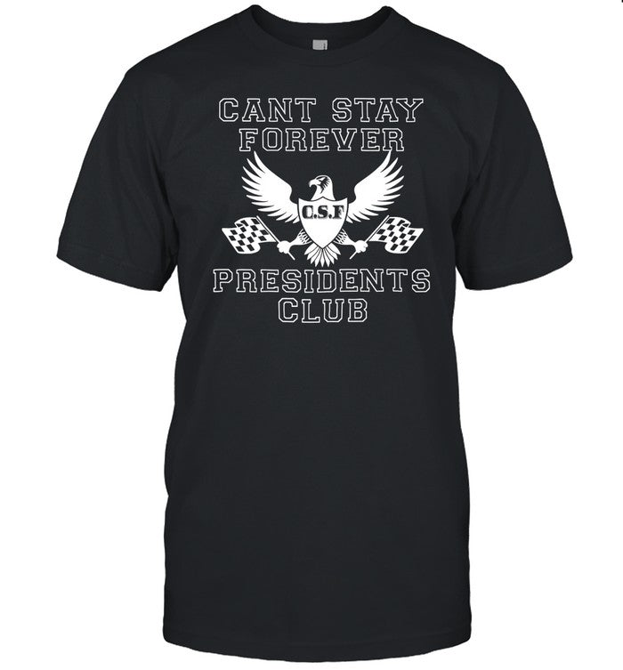 Keisean Wearing Can Stay Forever President Club Shirt