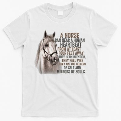 A Horse can hear a human heartbeat Horses mirrors of souls T-Shirt