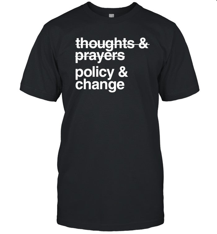 Thoughts And Prayers Policy And Change Hoodie