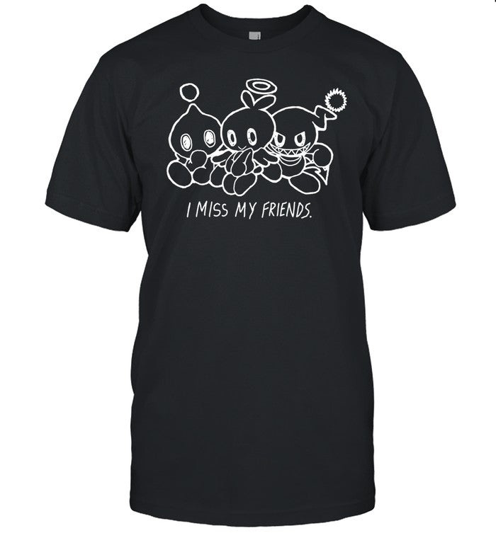 I Miss My Friends Normal Chao, Hero Chao And Dark Chao Shirt