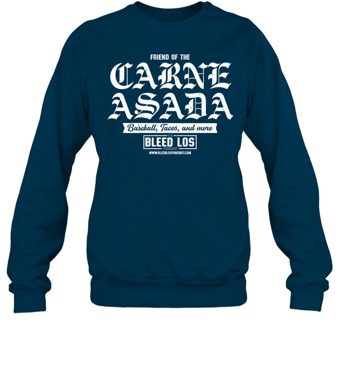 Friend Of The Carne Asada Baseball Tacos And More The Bleed Los Hoodie