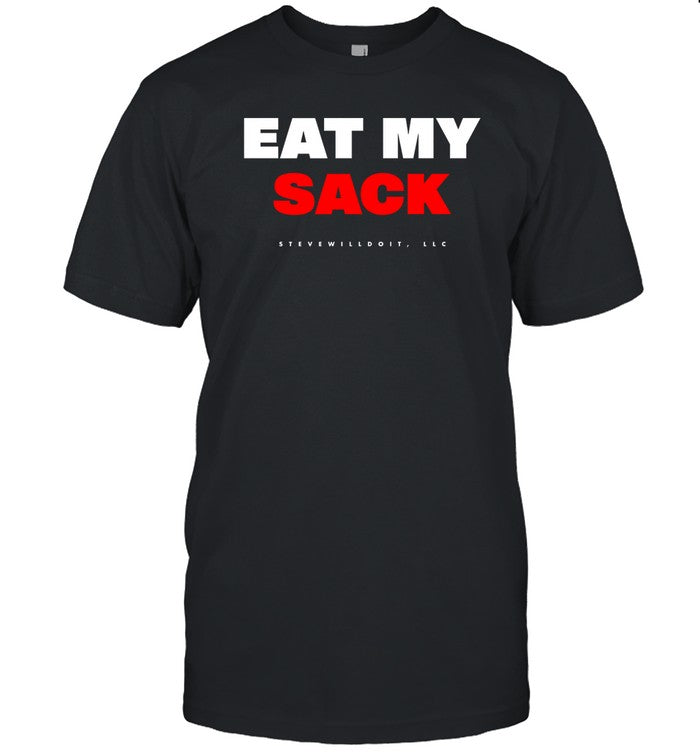Stevewilldoit Eat My Sack Shirt