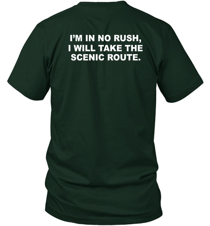 Culture Jpeg I'm In No Rush I Will Take The Scenic Route Shirt