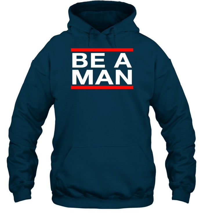 Be A Man Hoodie