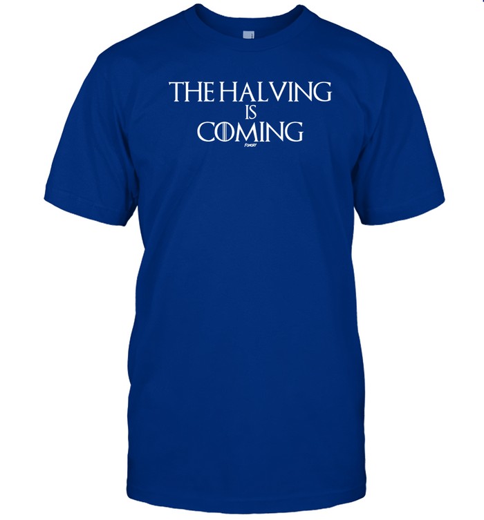 Fomo21 The Halving Is Coming Tee Shirt