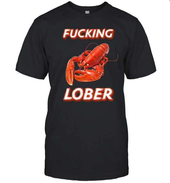 Cringey Tees Fucking Lober Shirt