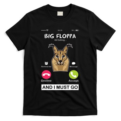 Big Floppa Is Calling Caracal Big Cat Floopa Memes T-Shirt