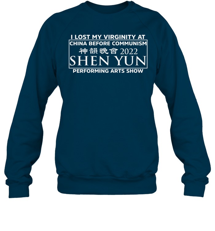 I Lost My Virginity At China Before Communism Shen Yun Performing Arts Show Hoodie