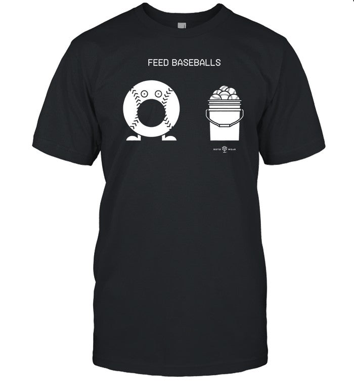 Feed Baseballs Shirt