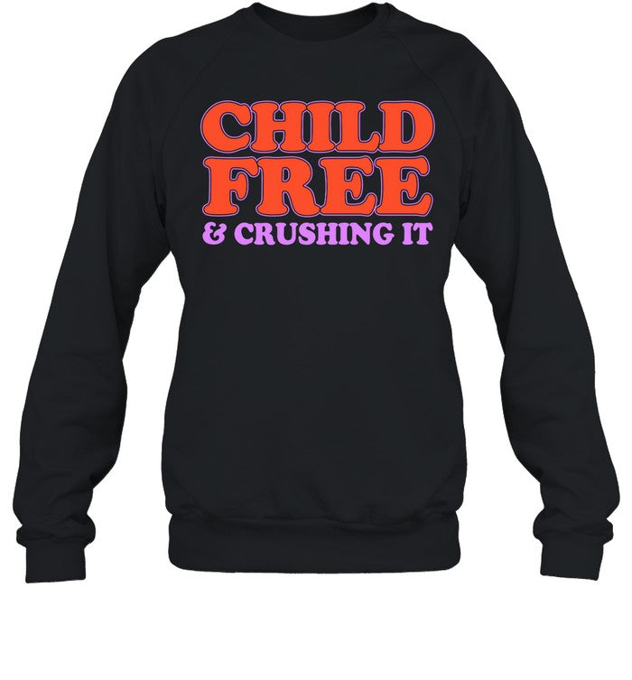 Child Free And Crushing It Hoodie