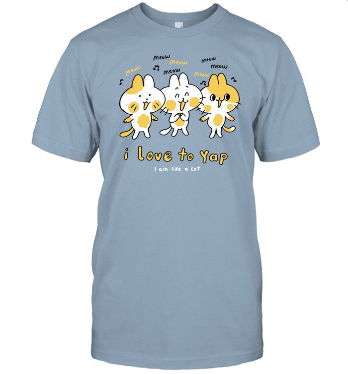 Liliuhms I Love To Yap I Am Like A Cat Shirt
