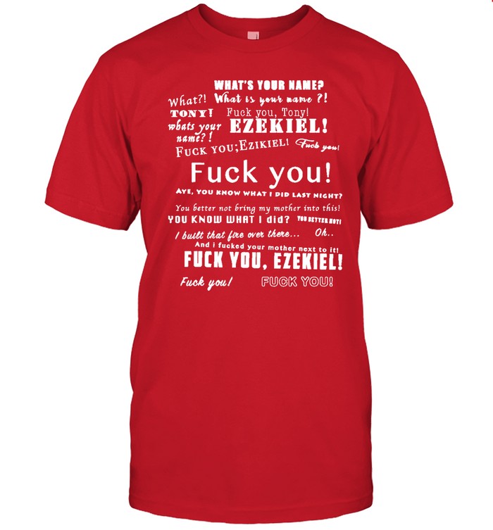What Is Your Name Fuck You Tony Ezekiel Shirt Vlctorianchild