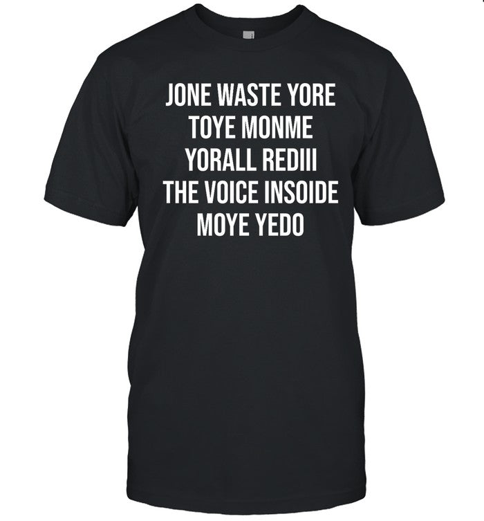 Jone Waste Yore Toye Monme Yorall Red Iii The Voice Inside Moye Yedo Hoodie Sweatshirt