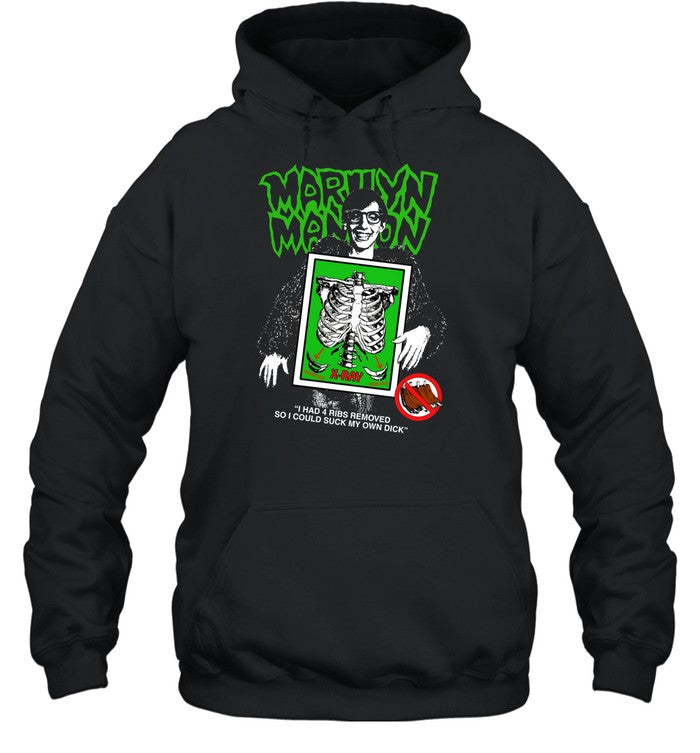Marilyn Manson I Had 4 Ribs Removed So I Could Suck My Own Dick Hoodie