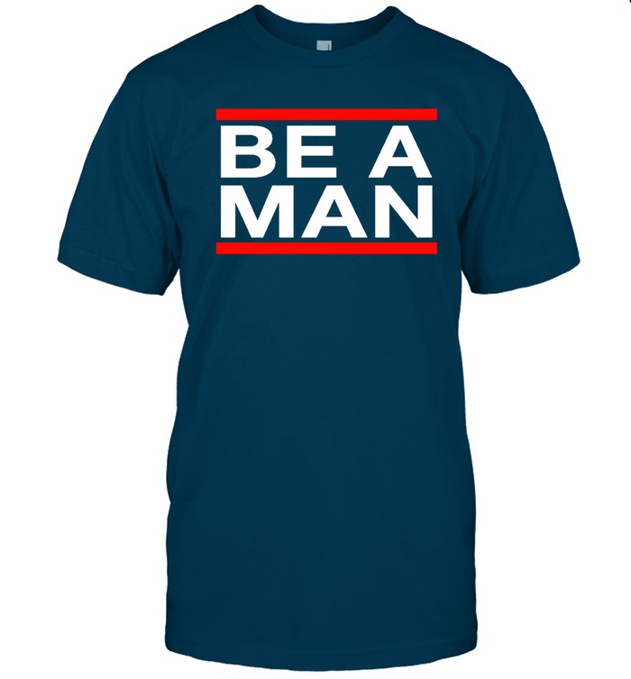 Dustin Be A Man Shirt