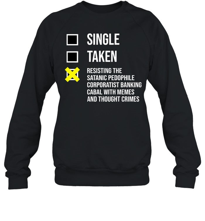 Single Taken Resisting The Satanic Pedophile Corporatist Banking Hoodie