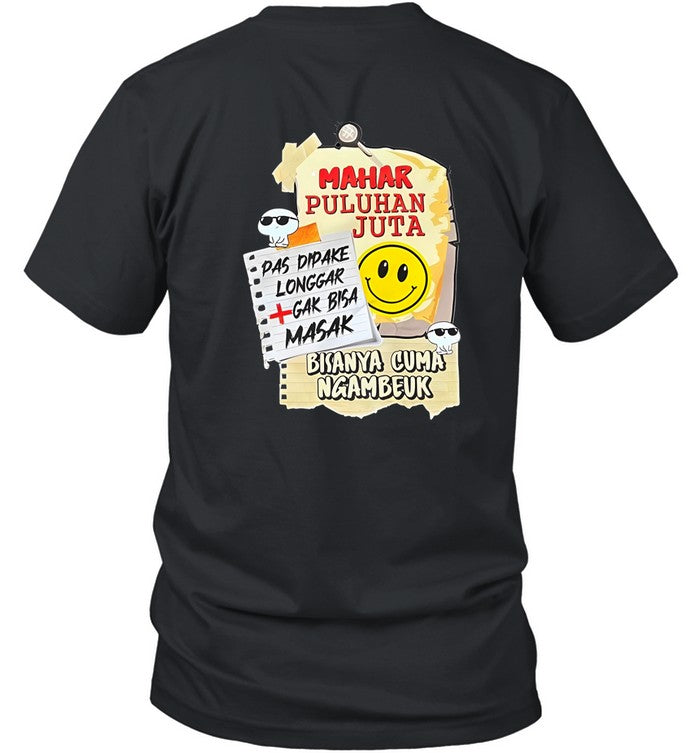 Mahar Puluhan Juta Pas Dipake Longgar Gak Bisa Masak Bisanya Cuma Ngambeuk Shirt