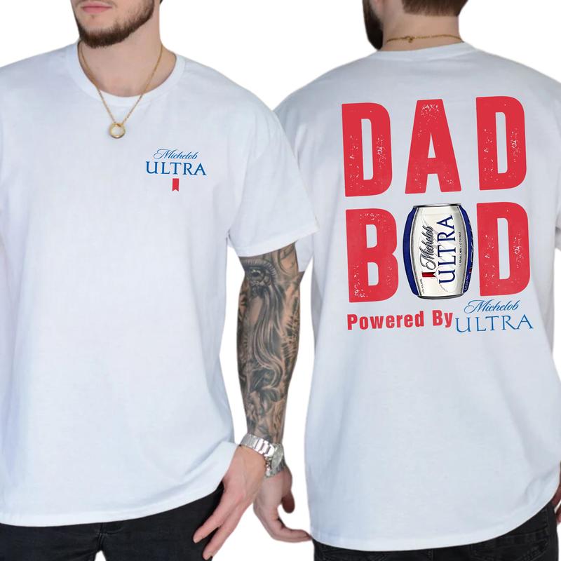 Dad Bod Powered By Michelob Ultra Tshirt 2-Sided, Drink Shirt for Men, Beer Drinking Tee for Daddy, Soft Cotton Fabric Top, Classic Casual Menswear