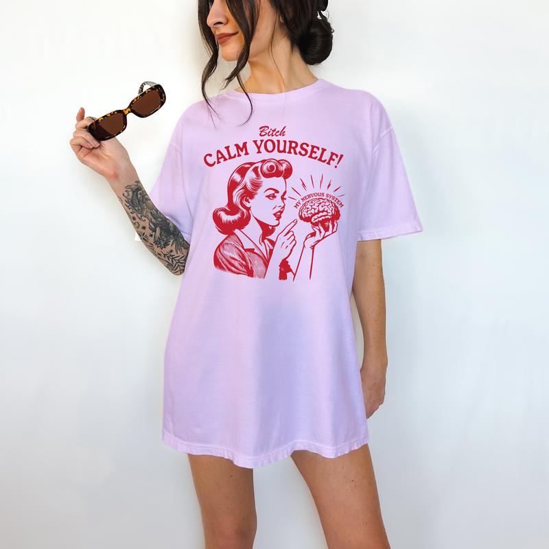 Calm Yourself - T-Shirt, Mental Health, Cute Graphic, Funny Apparel