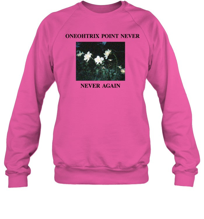 Oneohtrix Point Never Never Again Sweatshirt