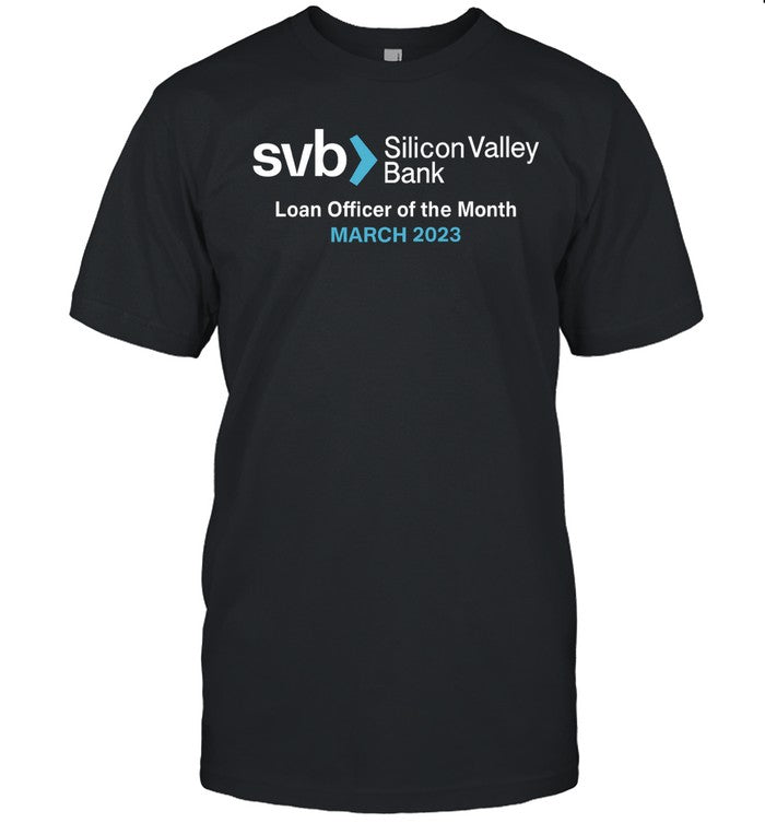Svb Silicon Valley Bank Loan Officer Of The Month March 2023 T-Shirt