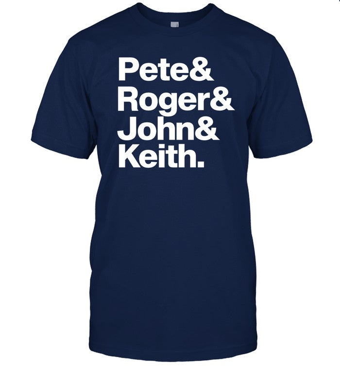Pete & Roger& John& Keith Shirt