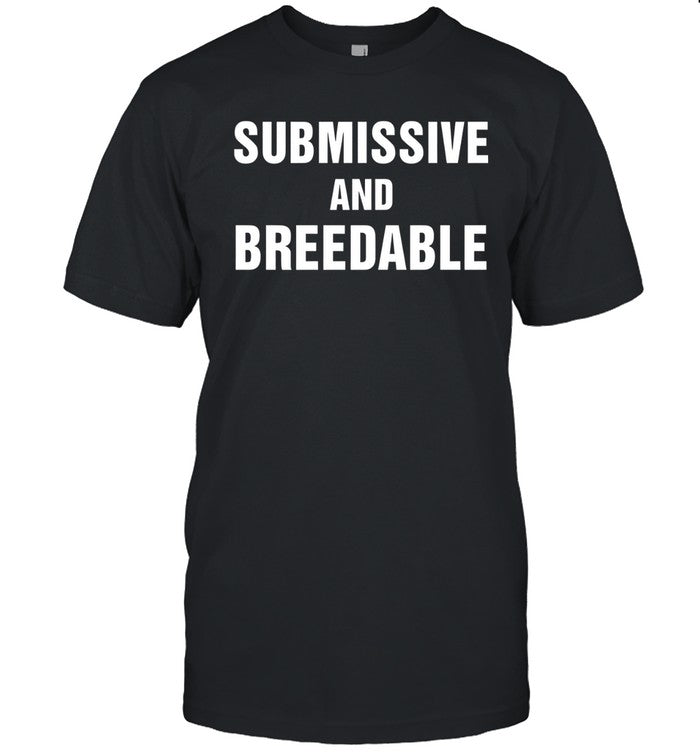 Jubes submissive and breedable shirt