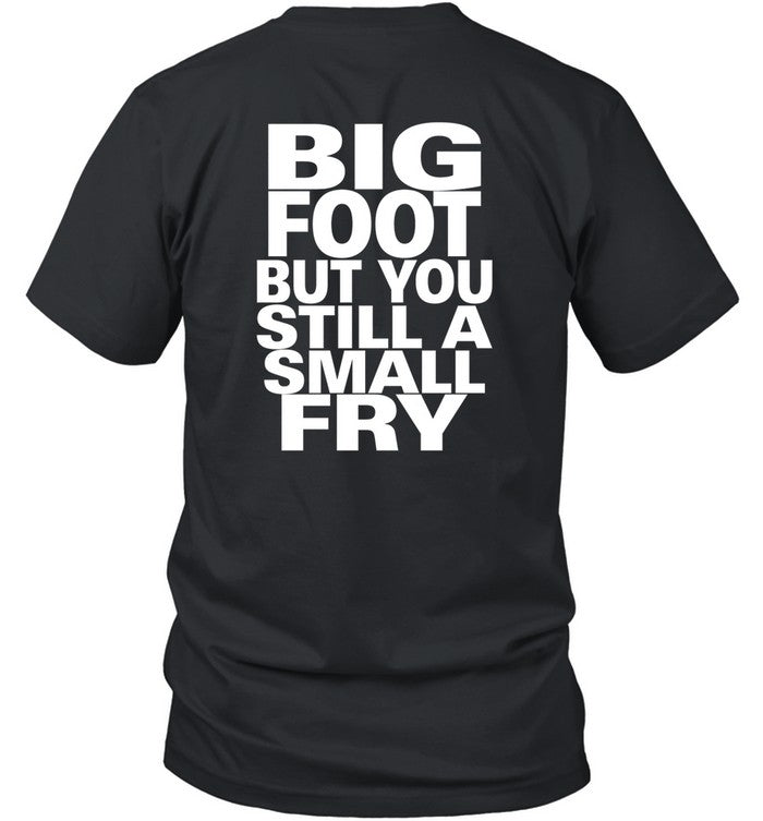 Sagittarius Big Foot But You Still A Small Fry Shirt