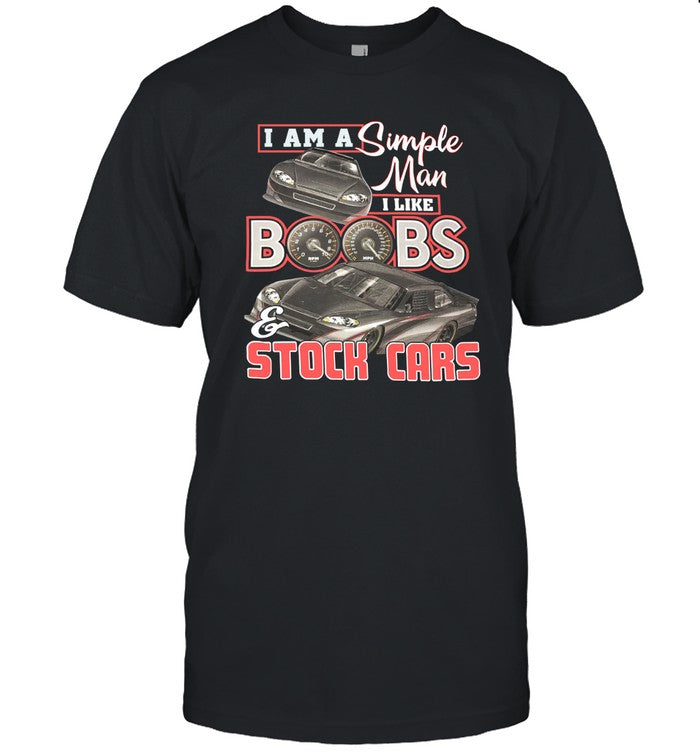 I Am A Simple Man I Like Boobs & Stock Cars 2024 Shirt