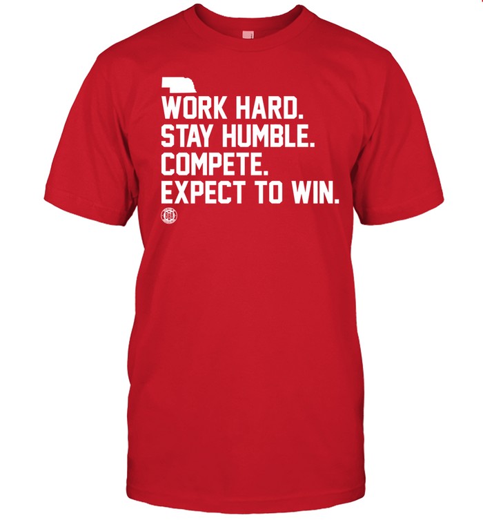 Shirt Work Hard Stay Humble Compete Expect To Win
