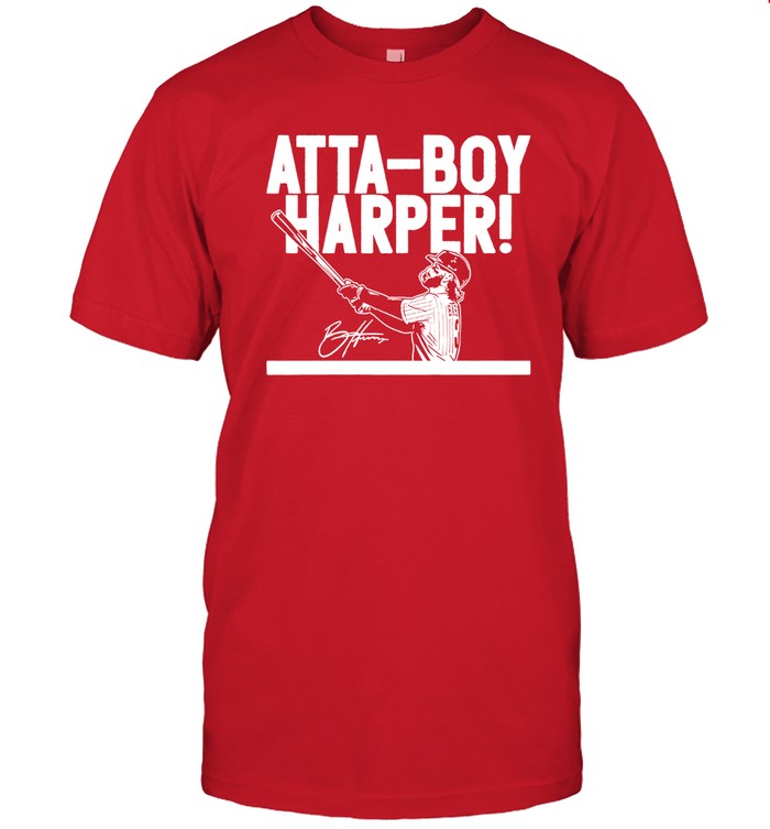 Atta-boy, Bryce Harper Philadelphia Phillies Shirt