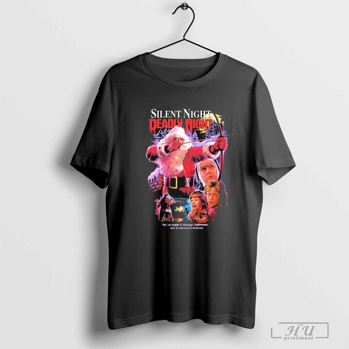 Silent Night Deadly Night He Punishes Youâ€™re Made It Through Halloween Now Try And Survive Christmas T-shirt
