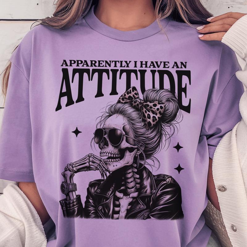 Sarcastic Tee Apparently I Have an Attitude Tshirt Attitude Skull T-Shirt Messy Bun Apparently I Have An Attitude Top Womens Sarcastic Attitude Tees