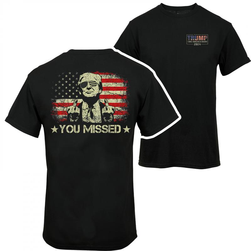 Trump You Missed Funny Trump 2024 T-shirt - 2 Side Back - Statement Pieces - Fit For All - Colorful Range - Multiple Style Options - Unisex Clothing C